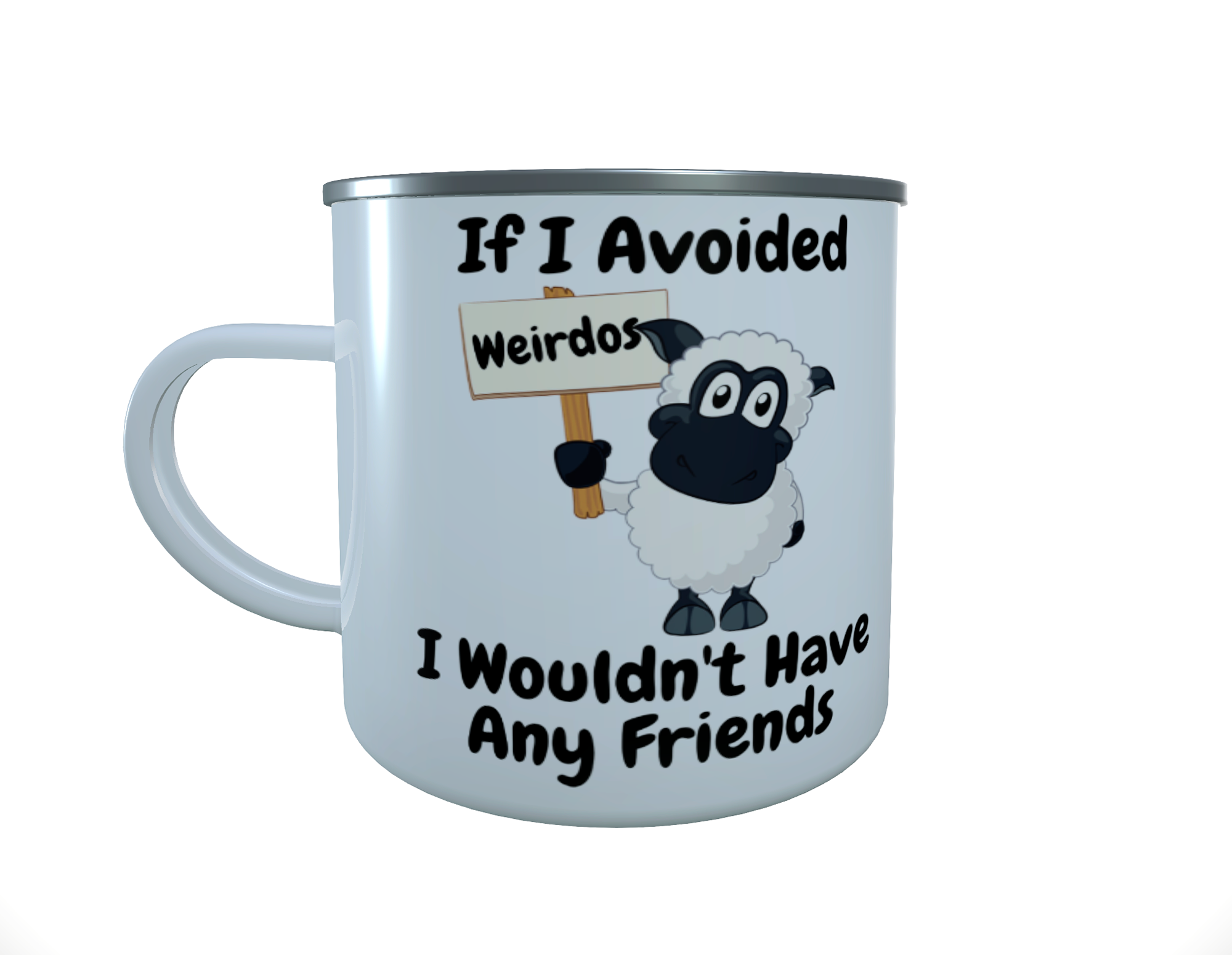 If I avoided Weirdos.. 12oz enamel Mug, camping mug